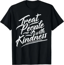 Treat People With Kindness Shirt Inspirational Quote T-Shirt