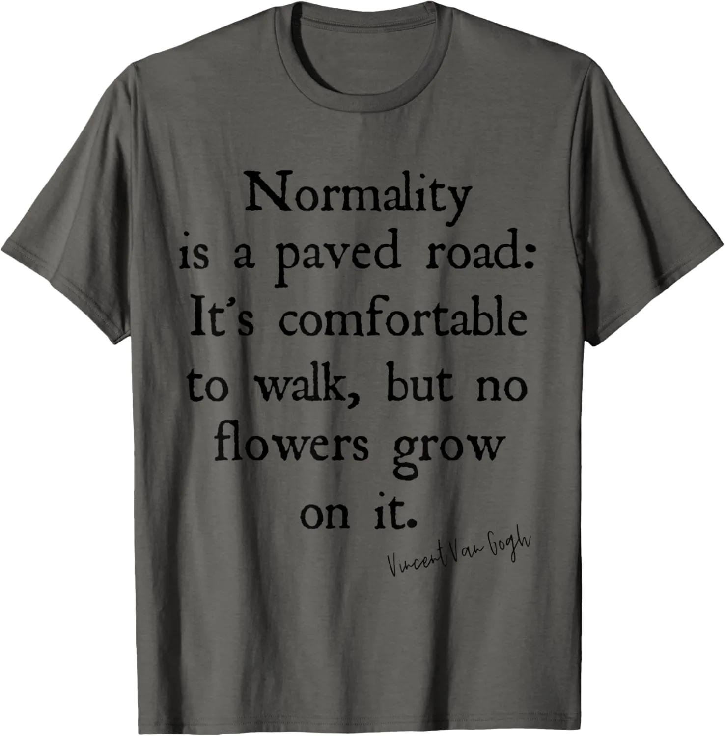 Vincent Van Gogh Inspirational Normality Is Quote Text Shirt T-Shirt